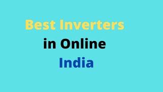 Best Inverters in Online India | Inverter Battery | Best Inverter For Home use | inverter Price