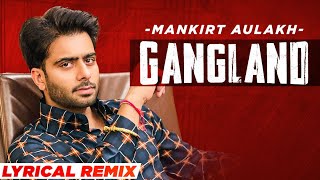 Gangland (Lyrical Remix)| Mankirt Aulakh Feat Deep Kahlon | Latest Punjabi Song 2021 | Speed Records
