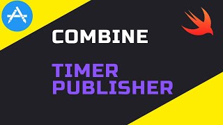 Swift: Combine Timer Publisher (2021, Xcode 12, Swift 5) - iOS Development
