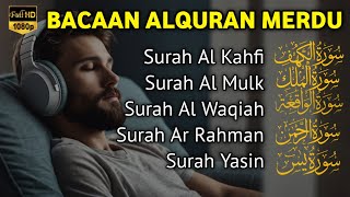 MUROTTAL MERDU Pengantar Tidur AL KAHFI, AL MULK, AR RAHMAN, YASIN, AL WAQIAH | Alaa Aqel