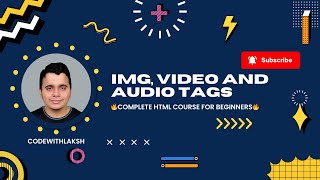 Img, Video And Audio Tags | Complete HTML Course For Beginners #8