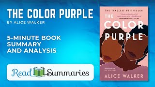 The Color Purple by Alice Walker: Quick and Comprehensive Book Summary and Analysis