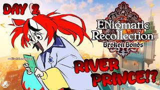 ≪ENigmatic Recollection: Chapter 3≫ RIVER PRINCE #2