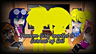 ✨Fandom Girls reacted to Servant of Evil (PPG×MLB)💞