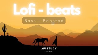 Lofi Beats - 10 (Bass - Boosted) | Mustudy