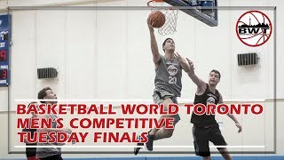 Basketball World Toronto - Men's Competitive - Finals - Summer 2019 - Tuesday Division