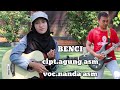 BENCI LIRIK voc.nanda asm