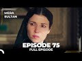 Mera Sultan - Episode 75 (Urdu Dubbed)