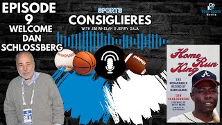 Sports Consiglieres | Episode 9 | Welcome Dan Schlossberg