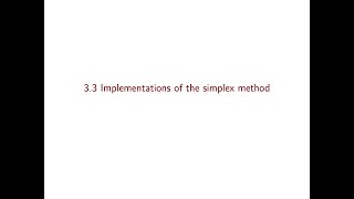 Linear Optimization course - Video 16: Implementations of the simplex method