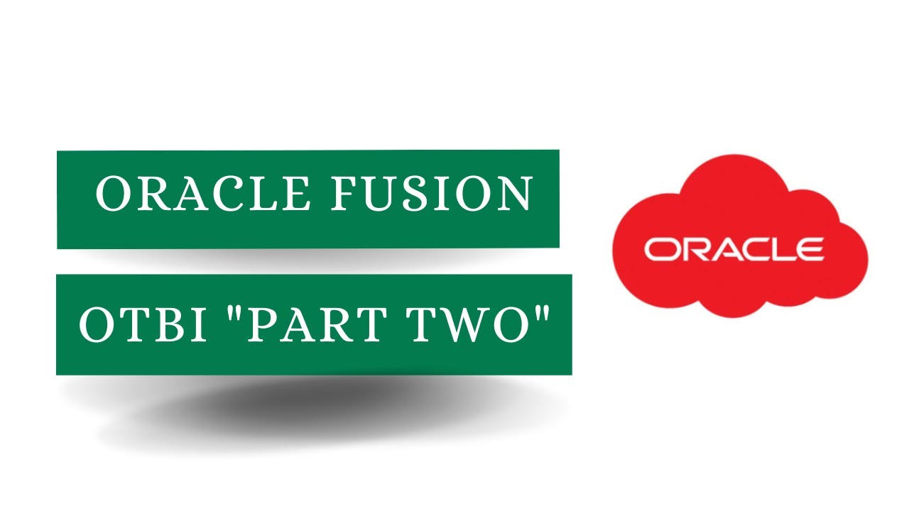 Oracle Fusion OTBI Part 2 - YouTube