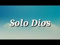 Solo Dios es todo en todo Krat Lim amor