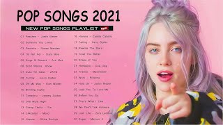 Top Songs 2021 🌼 Top 40 Popular Songs Collection 2021 🌼 Best English Music Playlist 2021