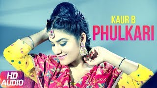 Phulkari (Full Audio Song) | Desi Robinhood | Kaur B | Latest Punjabi Audio Song 2017