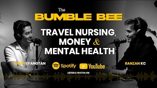 The Bumble Bee Ep:2 | Sabin Syangtan | Travel Nurse, Money \u0026 Mental Health @sabinlamasyangtan