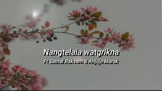 Nangtelaia watgrikna||Garo song WhatsApp status