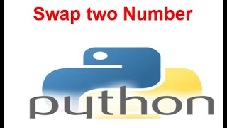 Python Tutorial 16: Python program to swap two Numbers