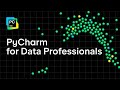 PyCharm for Data Professionals