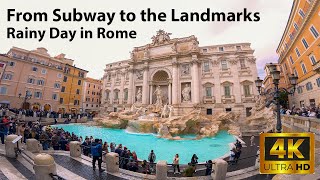 Rainy Day in Rome - From Subway to the Landmarks - 4K Video Ultra HD 60fps - Long Video