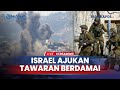 Israel Ajukan Tawaran Damai untuk Lebanon, Hingga Tangkap 7 Warganya yang Diduga Jadi Mata-mata Iran