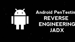 4.3 Android Reverse Engineering using JADX