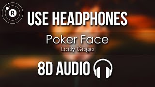 Lady Gaga - Poker Face (8D AUDIO)