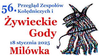 56. Przegląd Grup kolędniczych i obrzędowych Żywieckie Gody - Milówka 2025