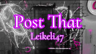 Post That - Leikeli47 | Lyrics Video (Clean Version)