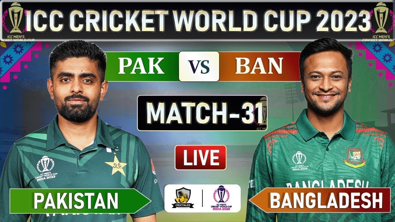 ICC World Cup 2023 : PAKISTAN Vs BANGLADESH MATCH 31 LIVE SCORES | PAK ...