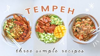 HOW TO COOK TEMPEH // 3 simple plant based recipes