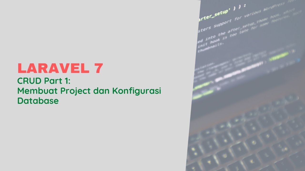 CRUD Laravel 7 - Membuat Project Dan Konfigurasi Database | Part 1 ...