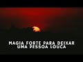 COMO DEIXAR UMA PESSOA LOUCA MAGIA FORTE = OBS SÓ FAÇA SE TIVER CERTEZA !