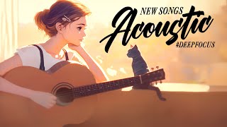 Relaxing Acoustic Songs 2024 🌟 English Focus Music for Creative Thinking