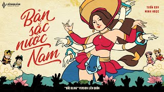 MV ANIMATION - BẢN SẮC NƯỚC NAM | TUẤN CRY x MINH NGỌC | BẮC BLING version Liên Quân