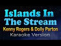 ISLANDS IN THE STREAM - Kenny Rogers & Dolly Parton (Karaoke Version)