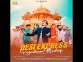 desi express rajasthani mashup