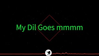 My Dil Goes Mmmm | #8daudio #feelthemusic #closeyoureyes #8d #bollywood #8dmusic