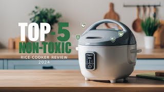 The 5 Best Non-Toxic Rice Cooker Review In 2024