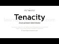 Tenacity pronunciation and definition