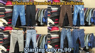 Wholesale Branded Jeans Ludhiana direct from manufacturer starting only rs.99