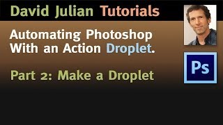 Automate Photoshop with an Action Droplet   Part 2: The Droplet