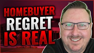 Homebuyer Regret is REAL!!!!