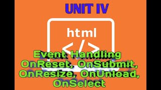 onsubmit, onreset, onunload, onselect, onresize