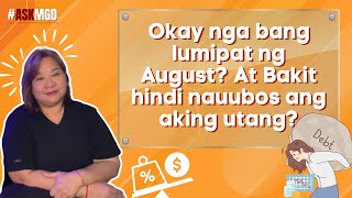 #AskMGD: EP 2 Okay nga bang lumipat ng August? At bakit hindi nauubos ang aking utang?