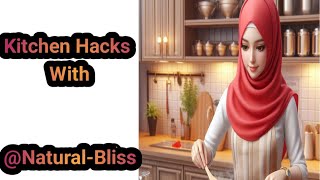 5 kitchen Hacks with Natural-Bliss