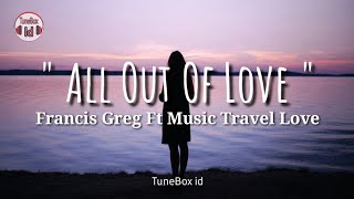 All Out Of Love - Francis Greg Ft Music Travel Love ( Air Supply ) Lirik | Lyrics ( Acoustic Cover )