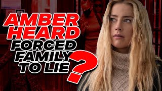 Amber Heard Accused Of Forcing Family To LIE In Court!