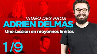 ♠♥♦♣ Adrien Delmas : une session en moyennes limites (1/9)