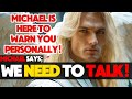 CHOSEN ONE! ARCHANGEL MICHAEL SAYS: WE NEED TO HAVE A CONVERSATION NOW! | Message From Angels