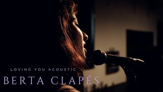 Berta Clapés - Loving You [Acoustic]